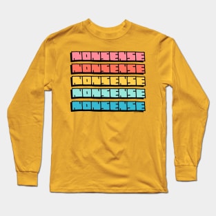 Nonsense Long Sleeve T-Shirt